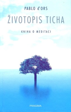 Životopis ticha - Kniha o meditaci