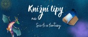 Fantasy knihy: Naše top 3 doporučení