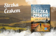 Stezka Českem aneb Může jít každý!