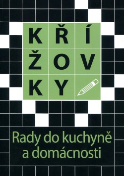 Křížovky - Rady do kuchyně a domácnosti