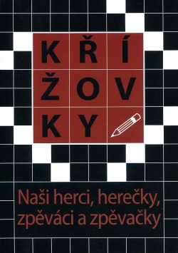 Křížovky Naši herci, herečky, zpěváci a zpěvačky