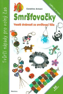 Smršťovačky  - Veselé drobnosti ze smršťovací fólie