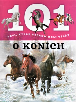 101 věcí, které bychom měli vědět - O koních