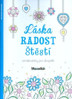 Láska, radost, štěstí omalovánky pro dospělé