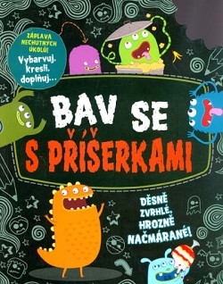 Bav se s příšerkami