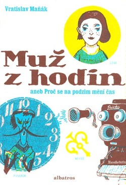 Muž z hodin aneb Proč se na podzim mění čas