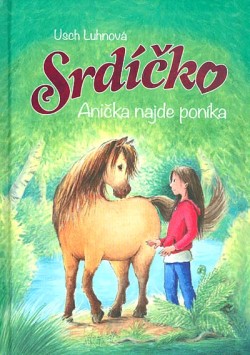 Srdíčko 1 - Anička najde poníka