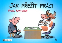 Jak přežít práci