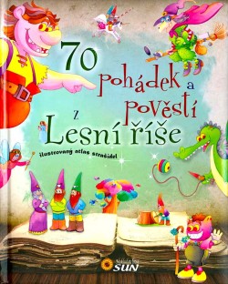 70 pohádek a pověstí z lesní říše