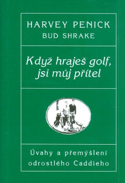 Když hraješ golf, jsi můj přítel