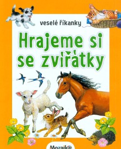 Veselé říkánky - Hrajeme si se zvířátky