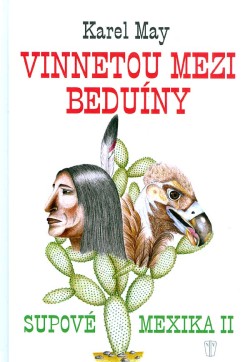 Vinnetou mezi beduíny - Supové Mexika 2