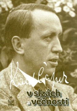 Karel Čapek v slzách a věčnosti