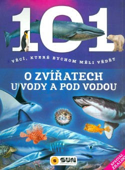 100 věcí, které bychom měli vědět - O zvířatech u vody a pod vodou