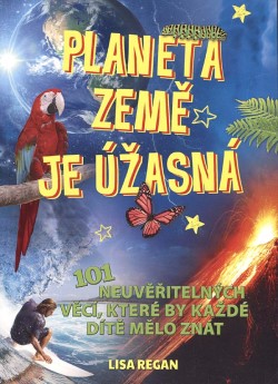 Planeta země je úžasná!