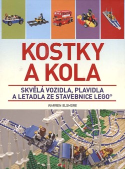 Kostky a kola: Skvělá vozidla, plavidla a letadla ze stavebnice LEGO