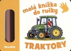 Traktory - Malá knížka do ručky
