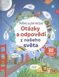 Podívej se pod obrázek - Otázky a odpovědi z našeho světa