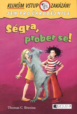 Klukům vstup zakázán! Ségra, prober se!
