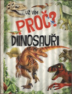 Už vím proč- Dinosauř
