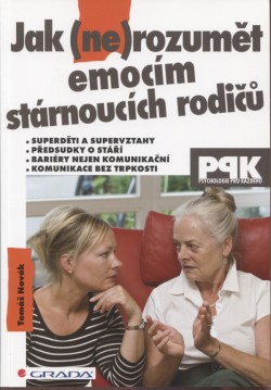 Jak (ne)rozumět emocím stárnoucích rodičů