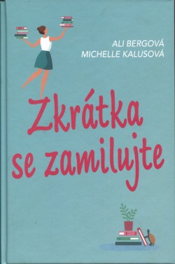 Zkrátka se zamilujte