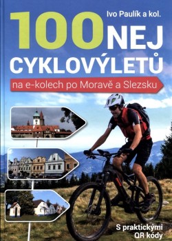 100 nej cyklovýletů na e-kolech po Moravě a Slezsku
