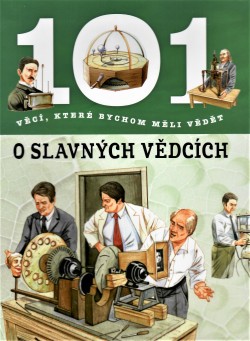 100 věcí, které bychom měli vědět - O slavných vědcích