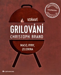 Grilování: voňavé maso, ryby, zelenina