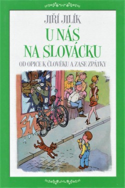 U nás na Slovácku: Od opice k člověku a zase zpátky