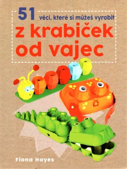 51 věcí, které si můžeš vyrobit z krabičky od vajec