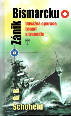 Zánik Bismarcku - Odvážná operace, triumf a tragédie