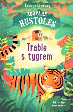 Zoopark Hustoles: Trable s tygrem