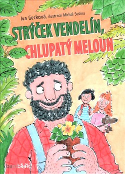 Strýček Vendelín, chlupatý meloun