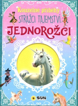 Kouzelné příběhy -  Strážci tajemství - Jednorožci