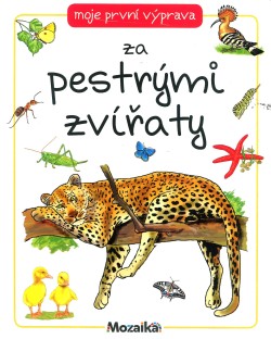 Moje první výprava za pestrými zvířaty