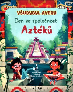 Všudybyl Avery Den ve společnosti Aztéků