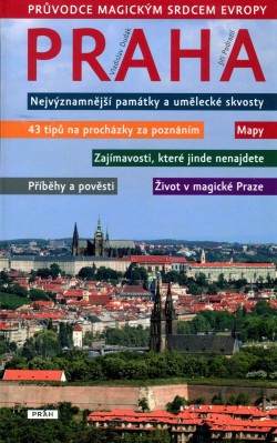 Praha - Průvodce magickým srdcem Evropy