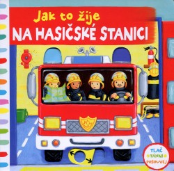 Jak to žije na hasičské stanici: Tlač, táhni, posouvej