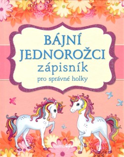 Zápisník pro správné holky Bájní jednorožci