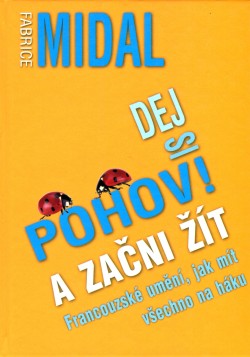 Dej si pohov! A začni žít!