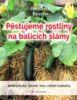 Pěstujeme rostliny na balících slámy