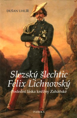Slezský šlechtic Felix Lichnovský