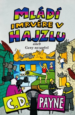 Mládí imrvére v hajzlu: aneb Geny nezapřeš