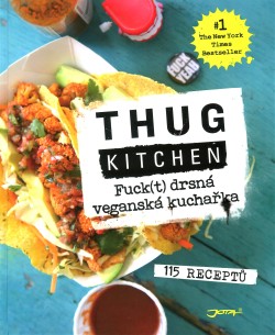 Fuck(t) drsná veganská kuchařka - 115 receptů