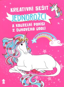 Kreativní sešit: Jednorožci a kouzelní poníci z Duhového údolí