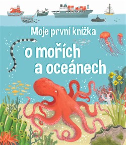Moje první knížka o mořích a oceánech