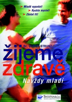 Žijeme zdravě - navždy mladí