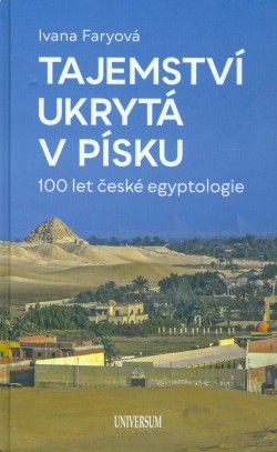 Tajemství ukrytá v písku – 100 let české egyptologie