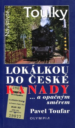 Toulky Lokálkou do České Kanady... a opačným směrem